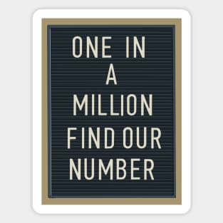 Letter board: One in a million find our number Magnet